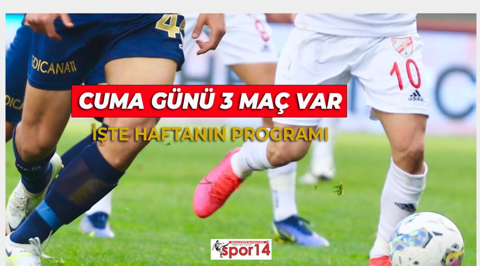 1. LİGDE HEYECAN CUMA GÜNÜ BAŞLIYOR