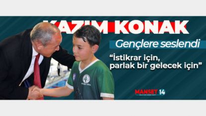 AK PARTİLİ KONAK GENÇLERE GÜVENİYOR