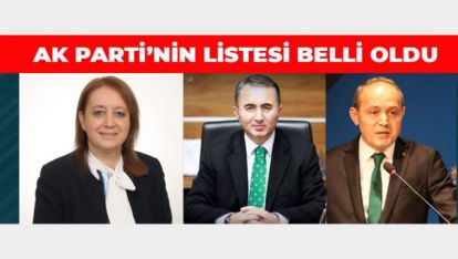 AK PARTİ'NİN DE ADAYLARI BELLİ OLDU