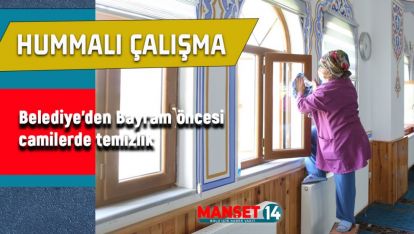 BELEDİYE'DEN CAMİLERDE  BAYRAM HAZIRLIĞI