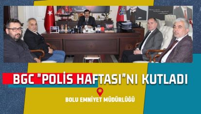 BGC "POLİS HAFTASI"NI KUTLADI