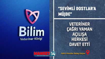 BİLİM VETERİNER KLİNİĞİ AÇILIYOR