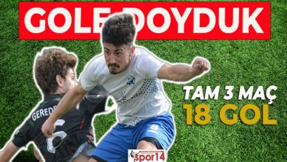 KARAÇAYIR'DA GOL SAĞANAĞI VARDI