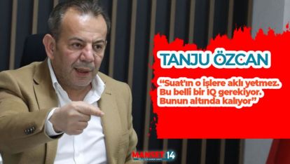 ÖZCAN "SUAT GÜNER BENİM MUHATAPIM DEĞİL"