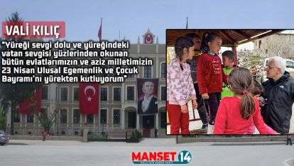 VALİ KILIÇ'TAN 23 NİSAN MESAJI