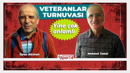 VETERANLAR'IN ADI "MEHMET TEMEL - İLYAS AKMAN"