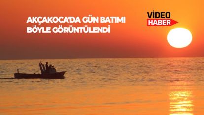 AKÇAKOCA'DA GÜN BATIMI BÖYLE GÖRÜNTÜLENDİ