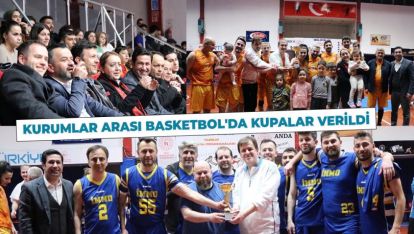 KURUMLAR ARASI BASKETBOL'DA KUPALAR VERİLDİ