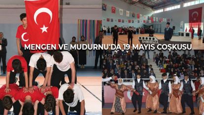 MENGEN VE MUDURNU'DA 19 MAYIS COŞKUSU