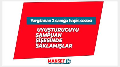 UYUŞTURUCUYU ŞAMPUAN ŞİŞESİNDE SAKLAMIŞLAR