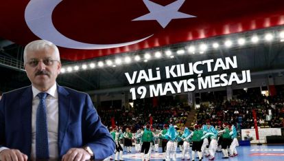 VALİ KILIÇ'TAN 19 MAYIS MESAJI