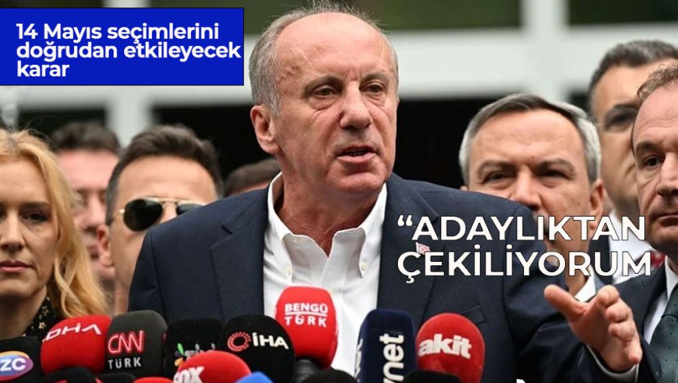 SON DAKİKA.. İNCE ADAYLIKTAN ÇEKİLDİ