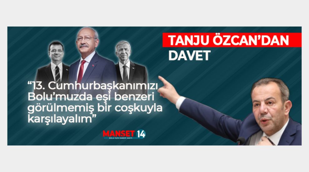 TANJU ÖZCAN'DAN DAVET