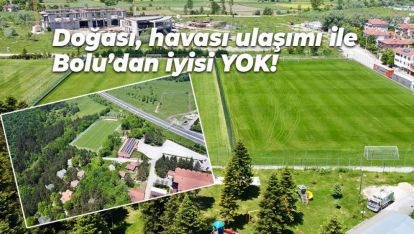 FUTBOL TAKIMLARININ KAMP TERCİHİ YİNE BOLU OLACAK