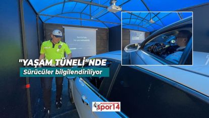 "YAŞAM TÜNELİ"NDE SÜRÜCÜLER BİLGİLENDİRİLİYOR