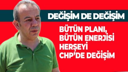 TANJU ÖZCAN'IN TEK DERDİ, DÜŞÜNCESİ  CHP VE KILIÇDAROĞLU