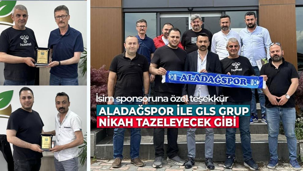 ALADAĞSPOR'DAN GLS GRUP'A TEŞEKKÜR ZİYARETİ