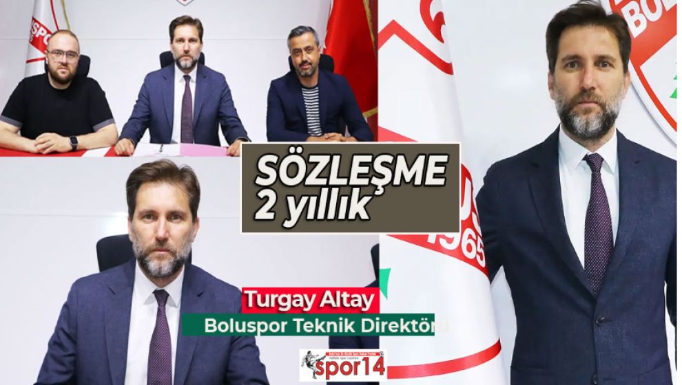 BOLUSPOR TEKNİK DİREKTÖR TURGAY ALTAY İLE SÖZLEŞME İMZALADI