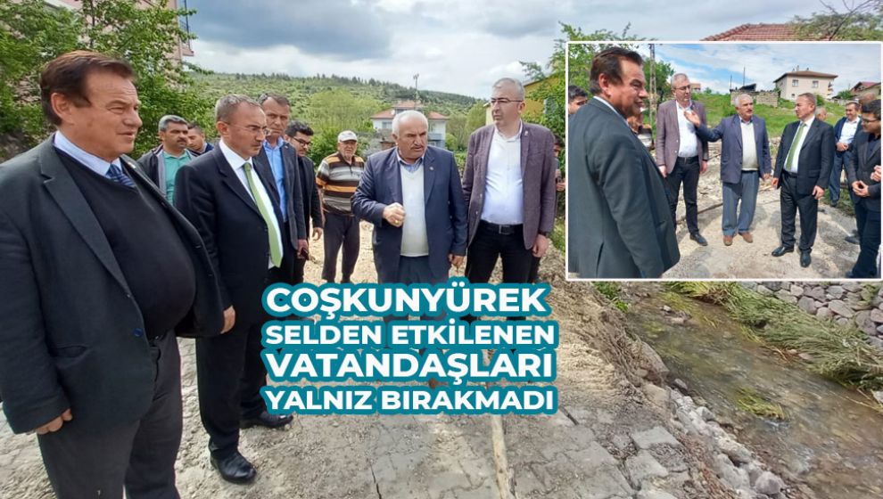 COŞKUNYÜREK SELDEN ETKİLENEN KÖYLERDE