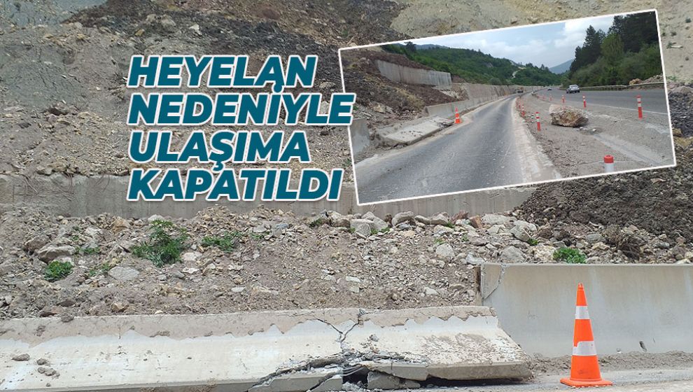 HEYELAN NEDENİYLE ULAŞIMA KAPATILDI