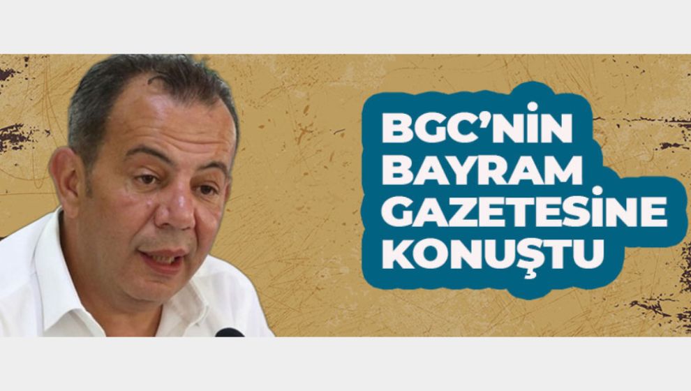 ÖZCAN BGC'NİN BAYRAM GAZETESİNE KONUŞTU