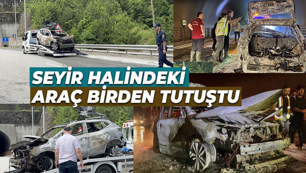 SEYİR HALİNDEKİ ARAÇ BİRDEN TUTUŞTU