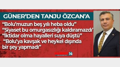 AK PARTİ BOLU İL BAŞKANI GÜNER'DEN TANJU ÖZCAN'A...