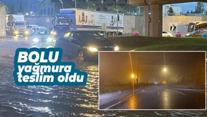 BOLU'NUN BİR ÇOK NOKTASINDA SU TAŞKINLARI YAŞANDI