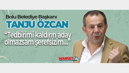 TANJU ÖZCAN CHP GENEL BAŞKANLIĞI İÇİN "HORDİ MEYDAN" DEDİ