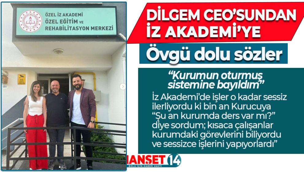 DİLGEM CEO'SUNDAN İZ AKADEMİ'YE TAM NOT