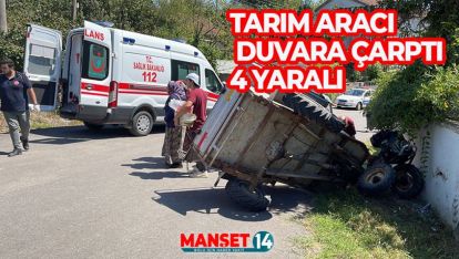 BAHÇE DUVARINA ÇARPAN TARIM ARACINDAKİ 4 KİŞİ YARALANDI