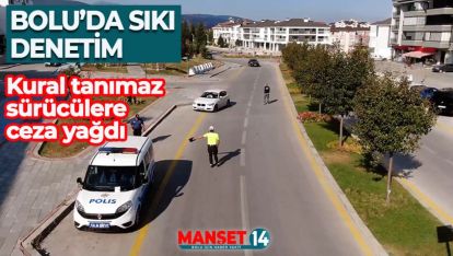 BOLU'DA 99 SÜRÜCÜYE 240 BİN 604 LİRA PARA CEZASI UYGULANDI