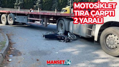 TIRA ÇARPAN MOTOSİKLETTEKİ 2 KİŞİ YARALANDI