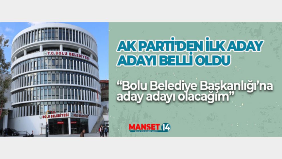 AK PARTİ'DEN İLK ADAY ADAYI BELLİ OLDU