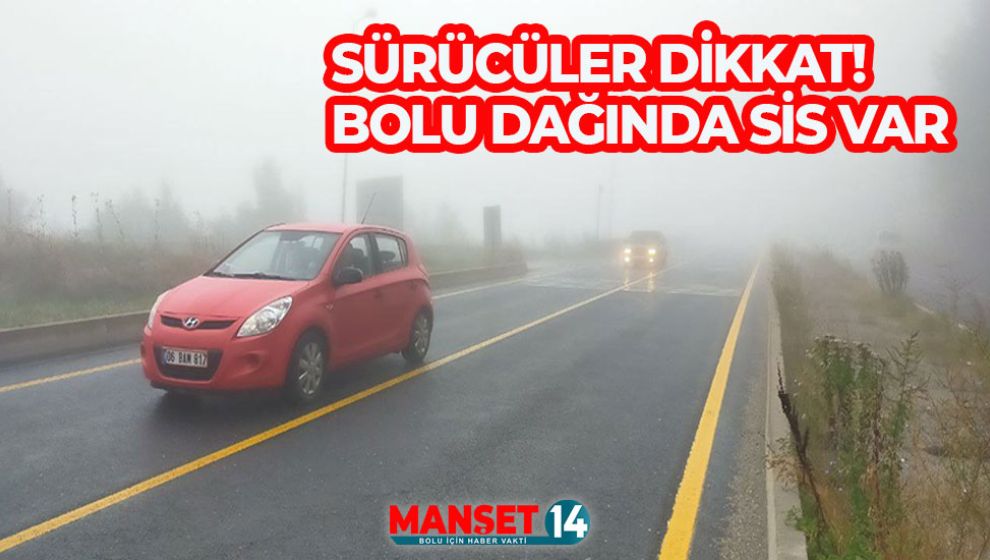 BOLU DAĞI'NDA YOĞUN SİS