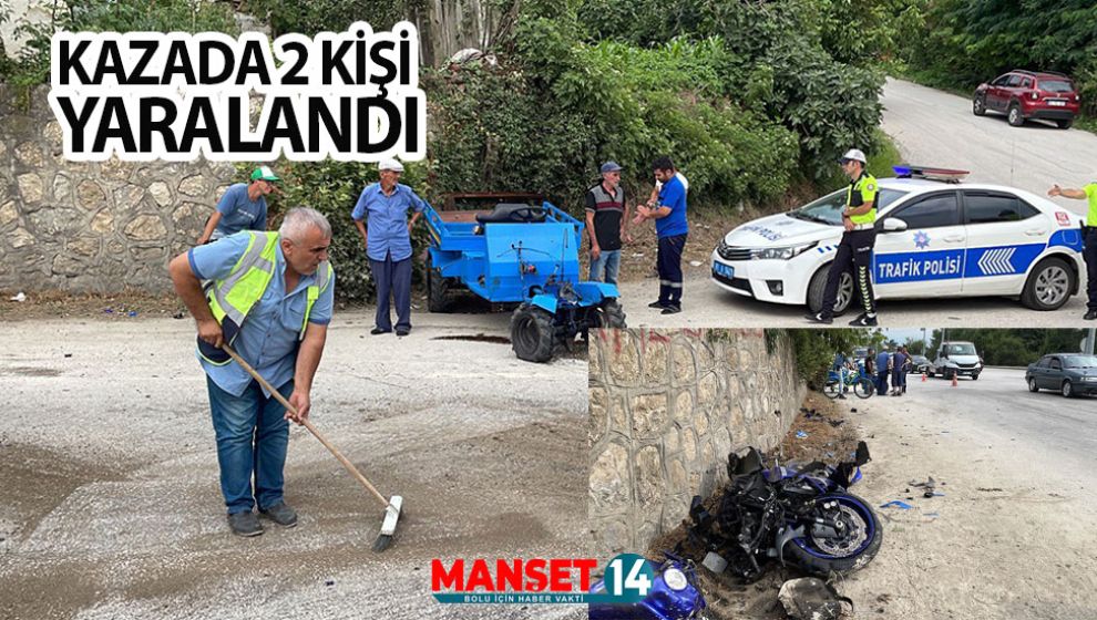 DÜZCE'DE TARIM ARACI İLE MOTOSİKLET ÇARPIŞTI, 2 KİŞİ YARALANDI