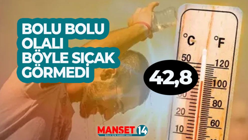 SON 94 YILIN EN SICAK GÜNÜNÜ YAŞADIK