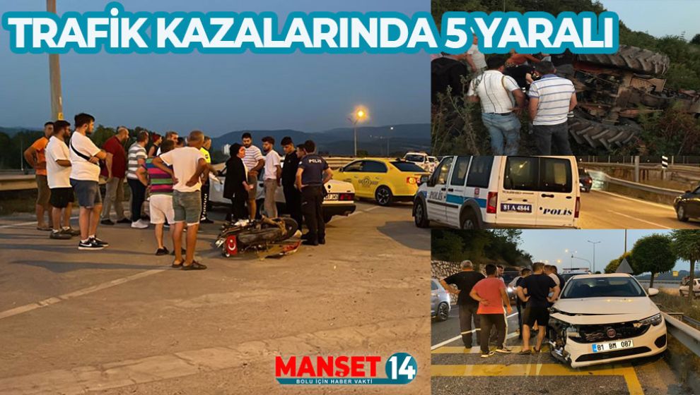 TRAFİK KAZALARINDA 5 KİŞİ YARALANDI