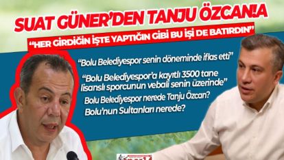 SUAT GÜNER TANJU ÖZCAN'I BOMBARDIMANA TUTTU