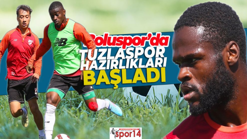 BOLUSPOR'DA TUZLASPOR MAÇI HAZIRLIKLARI BAŞLADI