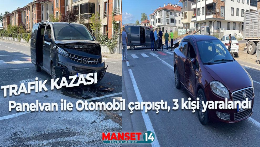 PANELVAN İLE OTOMOBİL ÇARPIŞTI, 3 KİŞİ YARALANDI