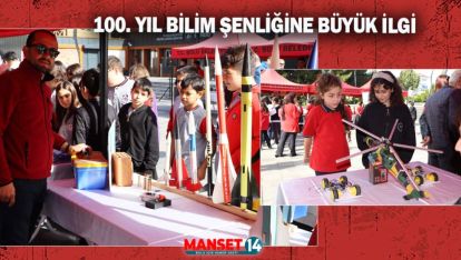 100. YIL BİLİM ŞENLİĞİNE BÜYÜK İLGİ