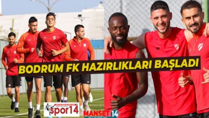 BOLUSPOR'DA BODRUM FK HAZIRLIKLARI BAŞLADI