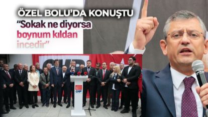 CHP GENEL BAŞKAN ADAYI ÖZEL BOLU'DA KONUŞTU