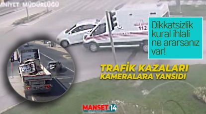 TRAFİK KAZALARI KAMERALARA YANSIDI