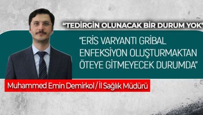 YENİ VARYANT İLE İLGİLİ DEMİRKOL'DAN RAHATLATAN AÇIKLAMA