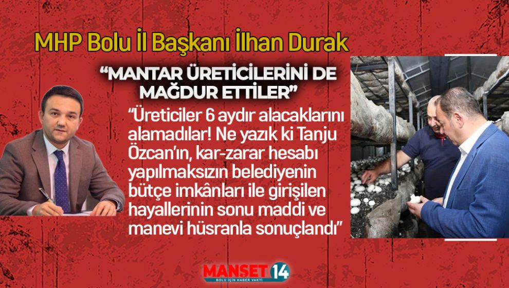 BELEDİYENİN 'MAĞDUR MANTAR ÜRETİCİLERİ'NE MHP'DEN DESTEK