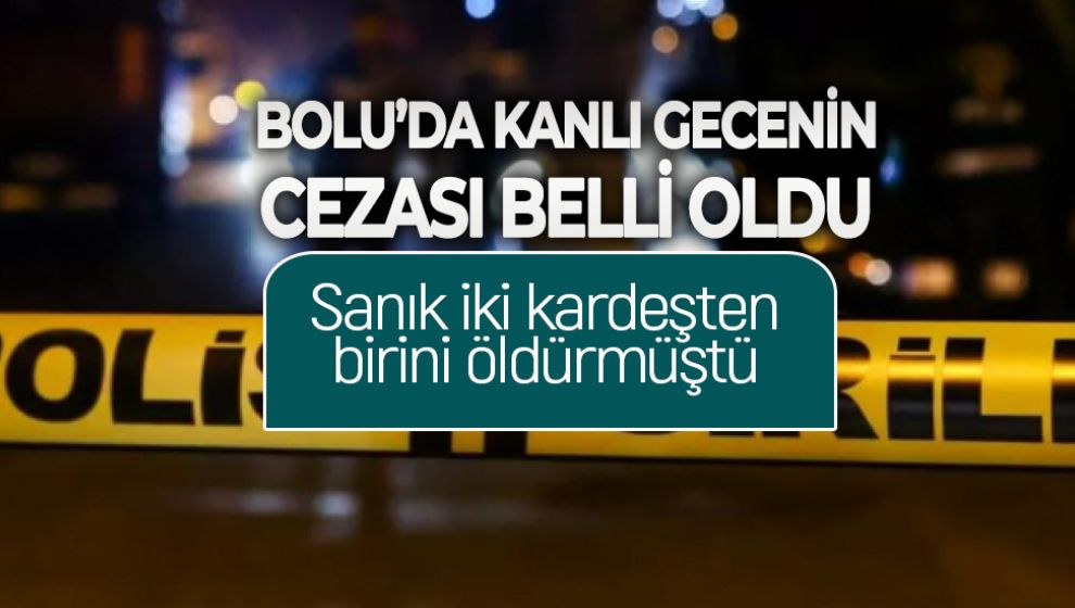 BOLU'DA BIÇAKLI KAVGA DAVASINDA SANIĞA 10 YIL HAPİS