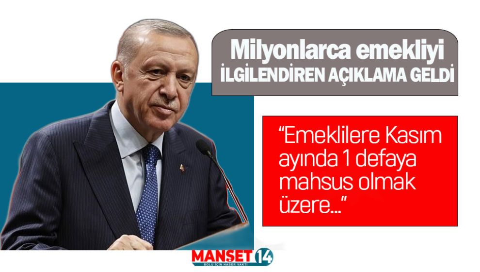 ERDOĞAN EMEKLİLERİN MERAKLA BEKLEDİĞİ AÇIKLAMAYI YAPTI