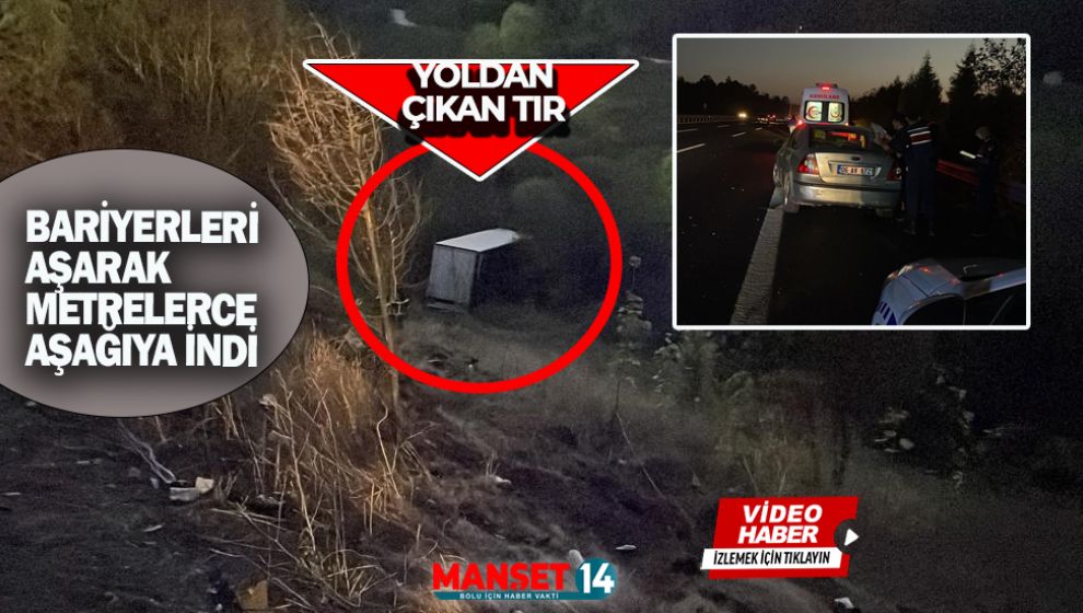 OTOMOBİL İLE ÇARPIŞAN TIR METRELERCE UÇURUMDAN UÇTU